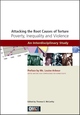 Attacking the Root Causes of Torture - Poverty, Inequality and Violence
